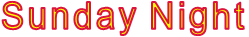Sunday Night